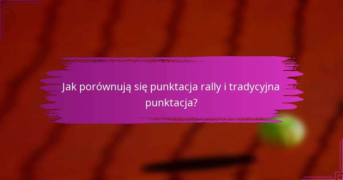 Jak porównują się punktacja rally i tradycyjna punktacja?